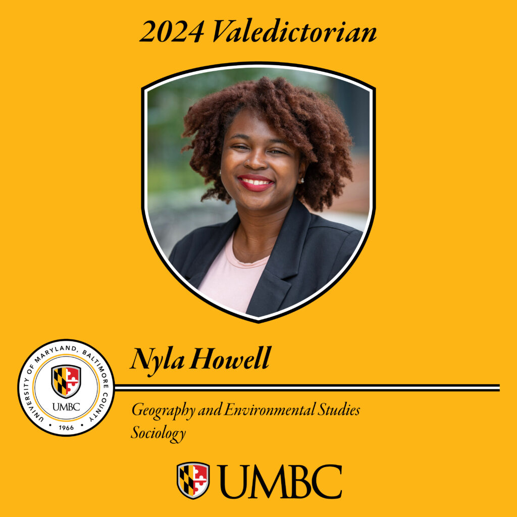 2024 Valedictorian, Nyla Howell. Majoring in Geography and Environmental Studies and Sociology.